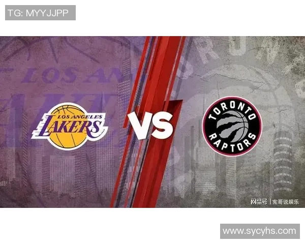 湖人对阵猛龙精彩赛事微直播全程回顾与分析